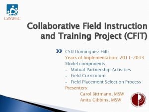 Collaborative Field Instruction and Training Project CFIT CSU