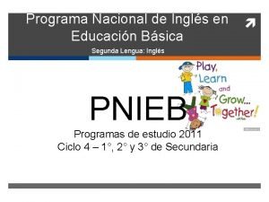 Programa Nacional de Ingls en Educacin Bsica Segunda