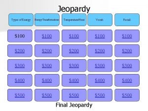 Energy transformation jeopardy Energy transformation jeopardy
