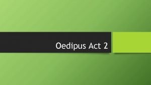 Why is creon upset with oedipus?