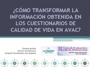 CMO TRANSFORMAR LA INFORMACIN OBTENIDA EN LOS CUESTIONARIOS