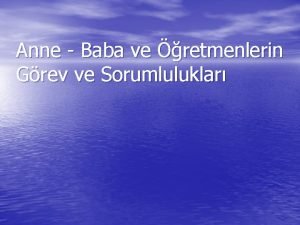 Anne Baba ve retmenlerin Grev ve Sorumluluklar OCUK