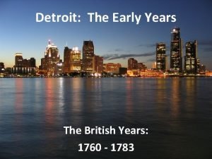 Detroit The Early Years The British Years 1760