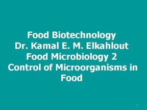 Food Biotechnology Dr Kamal E M Elkahlout Food