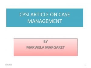 CPSI ARTICLE ON CASE MANAGEMENT BY MAKWELA MARGARET