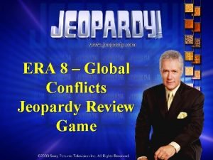 ERA 8 Global Conflicts Jeopardy Review Game ERA