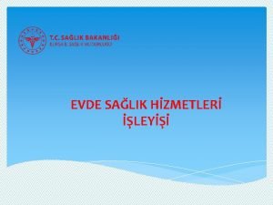 EVDE SALIK HZMETLER LEY EVDE SALIK HZMETLER Salk