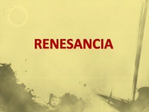 RENESANCIA OSNOVA Renesancia v kocke Maliarstvo v renesancii