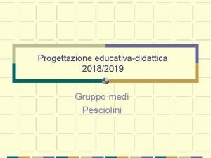 Progettazione educativadidattica 20182019 Gruppo medi Pesciolini Mappa del