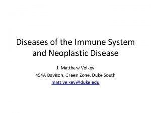 Diseases of the Immune System and Neoplastic Disease