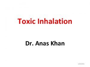 Toxic Inhalation Dr Anas Khan 2232021 Paracelcus Everything