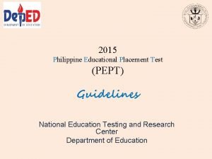 2015 Philippine Educational Placement Test PEPT Guidelines National