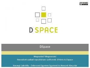 DSpace Megoszts Megszorzs Honostott szabad repozitrium szoftverek EPrints