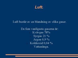 Luft Luft bestr av en blandning av olika