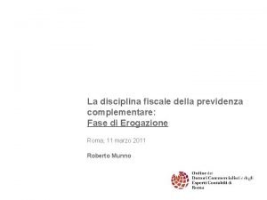 La disciplina fiscale della previdenza complementare Fase di