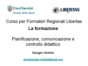 Corso per Formatori Regionali Libertas La formazione Pianificazione