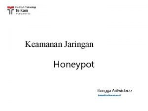 Keamanan Jaringan Honeypot Bongga Arifwidodo bonggaittelkompwt ac id