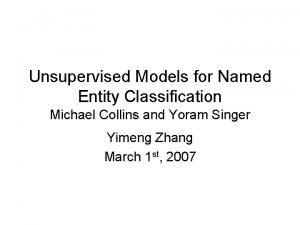 Unsupervised models for named entity classification