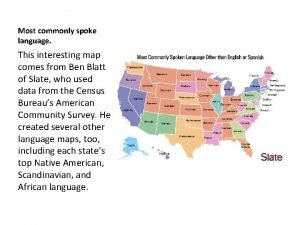 Most commonly spoke language This interesting map comes