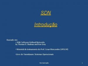 SDN Introduo Baseado em SDN Software Defined Networks