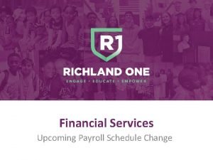 Financial Services Upcoming Payroll Schedule Change Payroll Schedule
