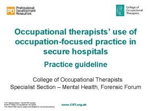Occupational therapists use of occupationfocused practice in secure