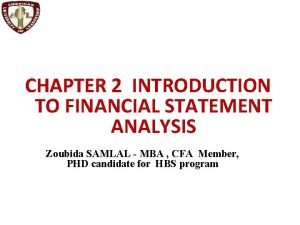 CHAPTER 2 INTRODUCTION TO FINANCIAL STATEMENT ANALYSIS Zoubida