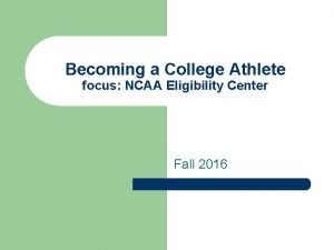 Becoming a College Athlete focus NCAA Eligibility Center