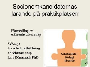 Socionomkandidaternas lrande p praktikplatsen Frmedling av erfarenhetskunskap SW