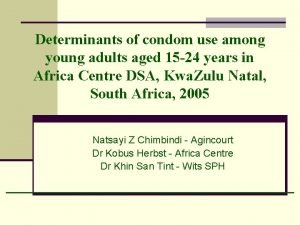 Determinants of condom use among young adults aged