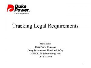 Tracking Legal Requirements Mark Hollis Duke Power Company