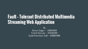 Fault Tolerant Distributed Multimedia Streaming Web Application By