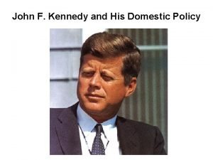 John f kennedy domestic policies
