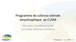 Programme de sclrose latrale amyotrophique au CUSM Mia