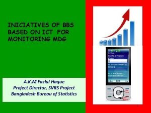 INICIATIVES OF BBS BASED ON ICT FOR MONITORING