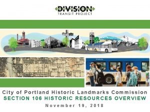 City of Portland Historic Landmarks Commission SECTION 106