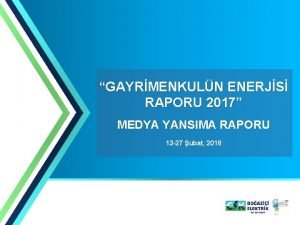 GAYRMENKULN ENERJS RAPORU 2017 MEDYA YANSIMA RAPORU 13