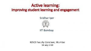 Active learning improving student learning and engagement Sridhar