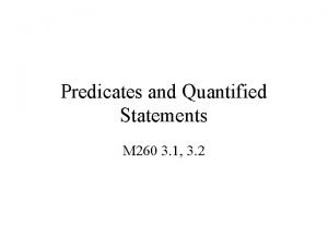 Predicates and Quantified Statements M 260 3 1