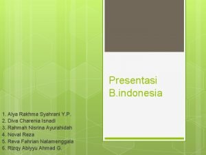 Presentasi B indonesia 1 Alya Rakhma Syahrani Y