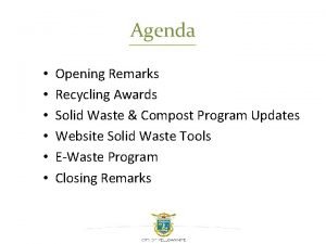 Agenda Opening Remarks Recycling Awards Solid Waste Compost