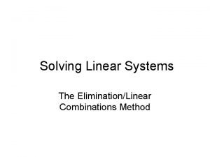 Solving Linear Systems The EliminationLinear Combinations Method Introduction