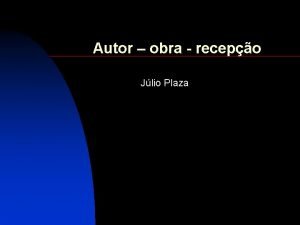 Autor obra recepo Jlio Plaza OBRA ABERTA artesanal