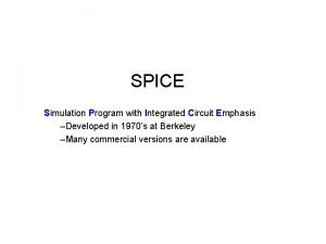 Spice (simulation program with integrated circuit emphasis)