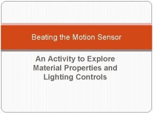 How to beat a motion sensor