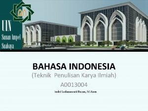 BAHASA INDONESIA Teknik Penulisan Karya Ilmiah A 0013004
