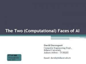 The Two Computational Faces of AI David Davenport