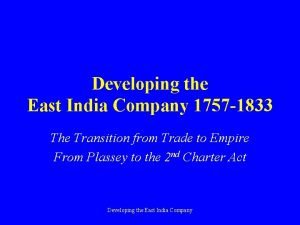 Developing the East India Company 1757 1833 The
