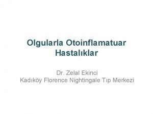 Olgularla Otoinflamatuar Hastalklar Dr Zelal Ekinci Kadky Florence