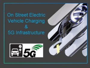 On Street Electric Vehicle Charging 5 G Infrastructure